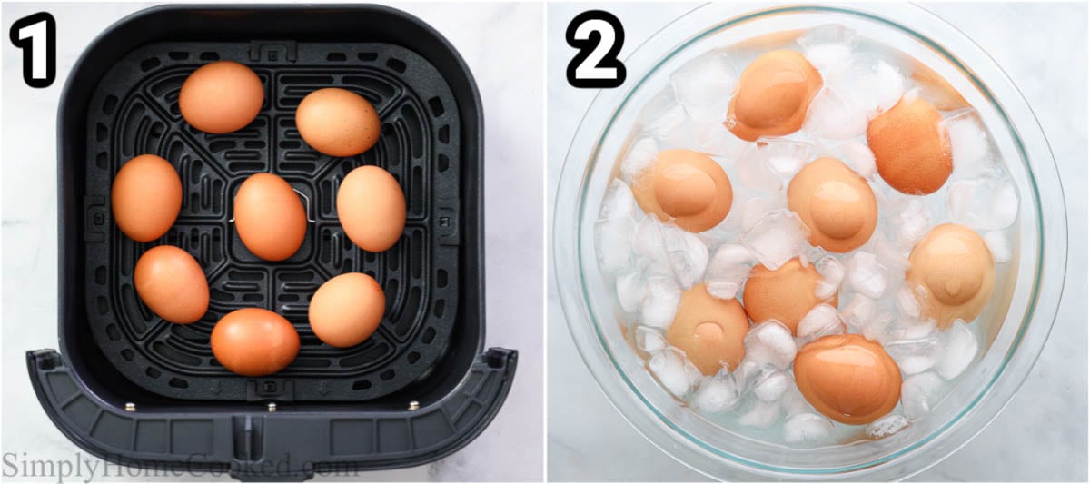 Steps to make Air Fryer Hard Boiled Eggs, including cooking them in the air fryer basket then placing them in an ice bath to cool.