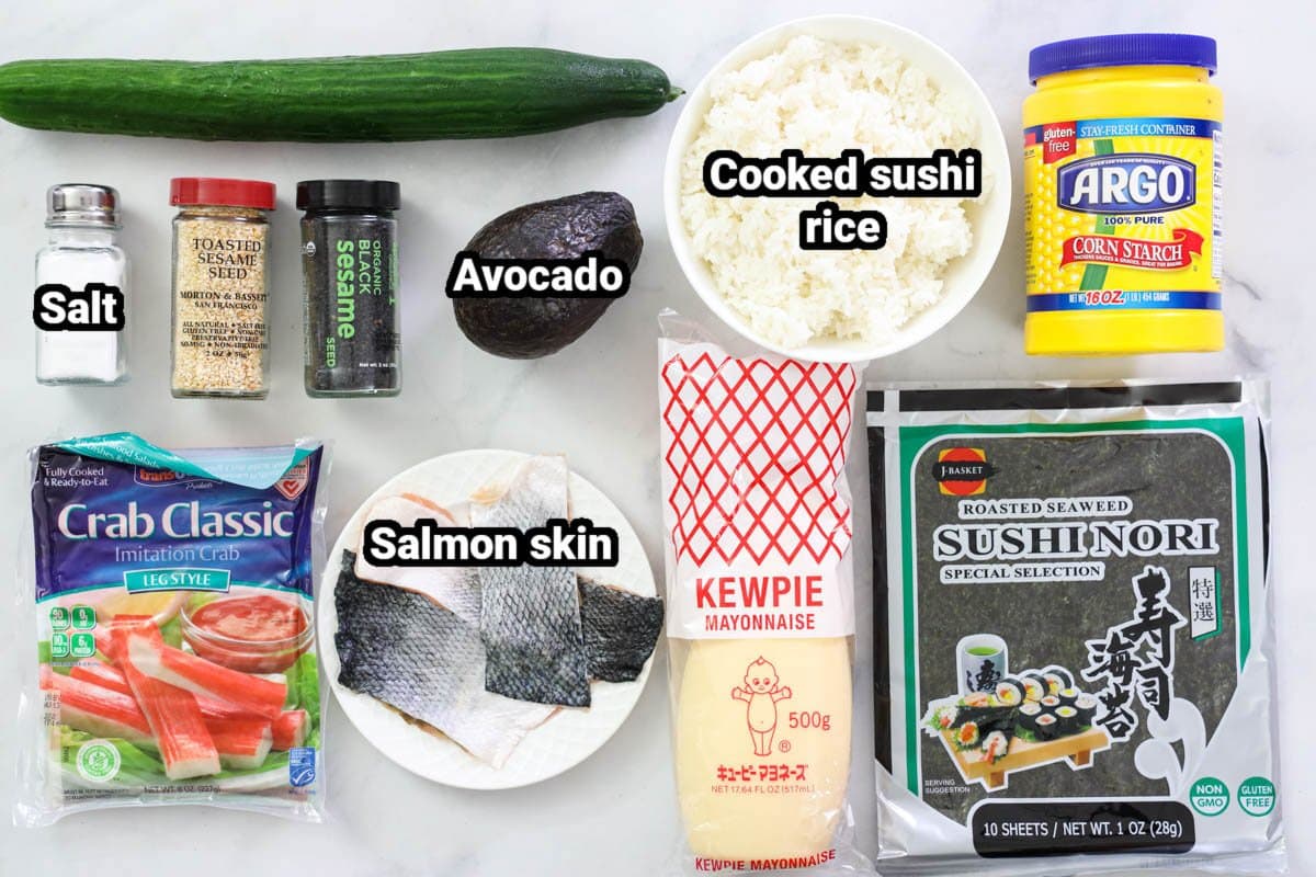 Ingredients for Salmon Skin Roll: imitation crab, salmon skin, sushi rice, corn starch, cucumber, avocado, salt, sesame seeds, Japanese mayo, and seaweed. 