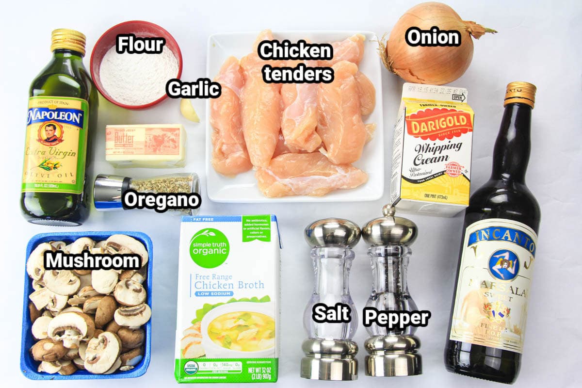 Ingredients for Chicken Marsala: olive oil, flour, garlic, butter, oregano, chicken tenders, onion, heavy cream, marsala wine, salt, pepper, chicken broth, and mushrooms. 