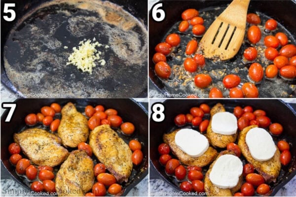 Steps to make Caprese Chicken: saute the garlic and cherry tomatoes in butter and oil in a skillet, then add the chicken and top with fresh mozzarella.